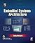Embedded Systems Architecture: A Comprehensive Guide for Engineers and Programmers (Embedded Technology)