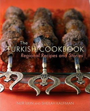 The Turkish Cookbook: Regional Recipes and Stories (Hardcover)