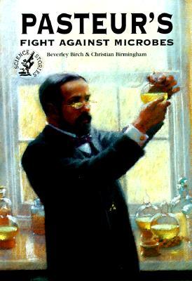 Pasteur's Fight Against Microbes (Paperback)