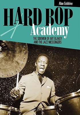 Hard Bop Academy: The Sidemen of Art Blakey and the Jazz Messengers (Hardcover)