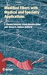 Modified Fibers with Medical and Specialty Applications Modified Fibers with Medical and Specialty Applications