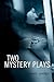 TWO MYSTERY PLAYS by Bernard Gardner