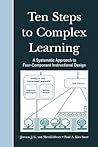 Ten Steps to Complex Learning: A Systematic Approach to Four-Component Instructional Design