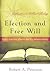 Election and Free Will: God...