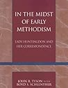 In the Midst of Early Methodism: Lady Huntingdon and Her Correspondence (Pietist and Wesleyan Studies)