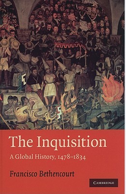 The Inquisition: A Global History 1478–1834 (Past and Present Publications)