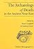The Archaeology of Death in the Ancient Near East: Proceedings of the Manchester Conference, 16th-20th December 1992 (Oxbow Monographs)