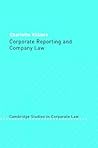 Corporate Reporting and Company Law (Cambridge Studies in Corporate Law, Series Number 5)