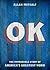 OK: The Improbable Story of America's Greatest Word
