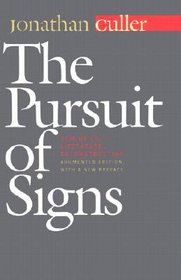 The Pursuit of Signs: Semiotics, Literature, Deconstruction (Paperback)