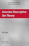 Invariant Descriptive Set Theory (Pure and Applied Mathematics)