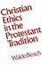 Christian Ethics in the Protestant Tradition