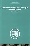 An Economic and Social History of Medieval Europe (Economic History)