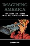 Imagining America: Influence and Images in Twentieth-Century Russia