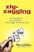 Zig-Zagging, a Memoir: Lovi...