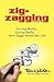 Zig-Zagging, a Memoir: Loving Madly, Losing Badly ... How Ziggy Saved My Life
