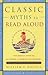 Classic Myths To Read Aloud by William F. Russell