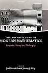 Architecture of Modern Mathematics: Essays in History and Philosophy