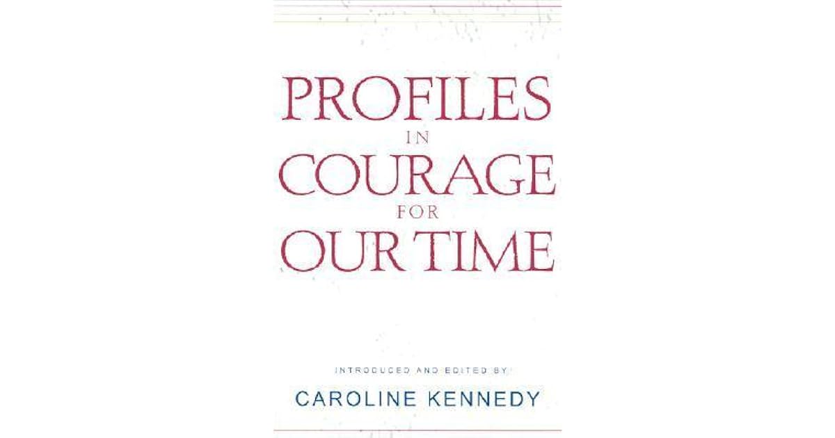 Profiles in Courage for Our Time by Caroline Kennedy