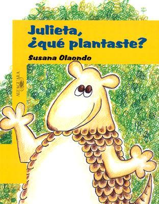 Julieta, ¿qué plantaste? (Spanish Edition)