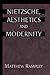 Nietzsche, Aesthetics and Modernity