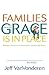 Families Where Grace Is in Place by Jeff VanVonderen