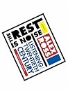 The Rest Is Noise...