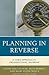 Planning in Reverse by Scott Ballantyne
