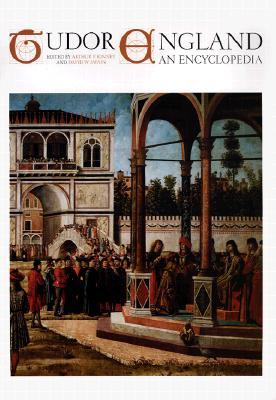 Tudor England: An Encyclopedia (Special -Reference)