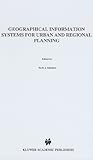 Geographical Information Systems for Urban and Regional Planning (GeoJournal Library, 17)