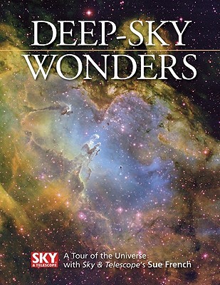 Deep-Sky Wonders: A Tour of the Universe with Sky and Telescope's Sue French (Hardcover)