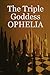 Ophelia (The Triple Goddess, #1)