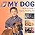 My Dog: How to Have a Happy, Healthy Pet (Pet Pals)