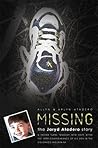 Missing: The Jaryd Atadero Story: A Father Turns Tragedy Into Hope After the 1999 Disappearance of His Son in the Colorado Moun