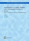 Development of Capital Markets and Institutional Investors in Russia: Recent Achievements and Policy Challenges Ahead (87) (World Bank Working Papers)