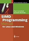 SIMD Programming Manual for Linux and Windows (Springer Professional Computing)