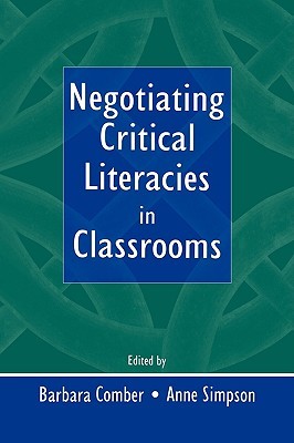 Negotiating Critical Literacies in Classrooms (Paperback)