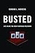 Busted: Life Inside the Gre...