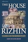 House of Rizhim: Chassidus and the Rizhiner Dynasty