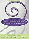 Sign Language Interpreting: Exploring Its Art and Science Sign Language Interpreting: Exploring Its Art and Science