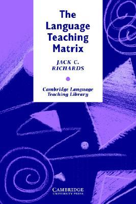 The Language Teaching Matrix (Cambridge Language Teaching Library)