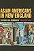 Asian Americans in New Engl...