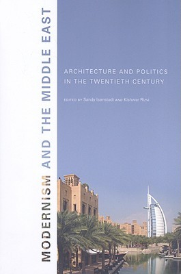 Modernism and the Middle East: Architecture and Politics in the Twentieth Century (Paperback)