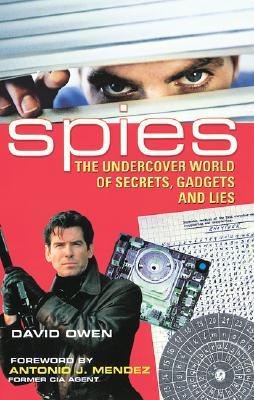 Spies: The Undercover World of Secrets, Gadgets and Lies (Paperback)