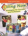 Living Now Scans Activity Book: Strategies for Success and Fulfillment