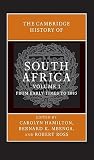 The Cambridge History of South Africa, Volume 1: From Early Times to 1885 The Cambridge History of South Africa, Volume 1: From Early Times to 1885