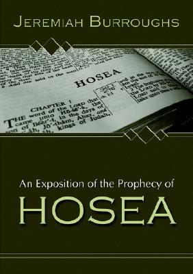 An Exposition of the Prophecy of Hosea (Paperback)