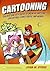 Cartooning: The Best One-Stop Guide to Drawing Cartoons, Caricatures, Comic Strips, and Manga