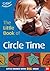 The Little Book of Circle Time: Little Books with Big Ideas