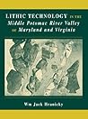 Lithic Technology in the Middle Potomac River Valley of Maryland and Virginia